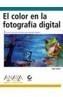 EL COLOR EN LA FOTOGRAFIA DIGITAL | 9788441517523 | GREY, TIM | Galatea Llibres | Llibreria online de Reus, Tarragona | Comprar llibres en català i castellà online