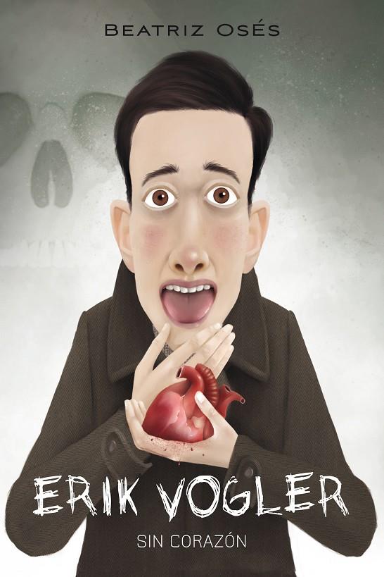 ERIK VOGLER SIN CORAZON | 9788468331720 | OSES, BEATRIZ | Galatea Llibres | Llibreria online de Reus, Tarragona | Comprar llibres en català i castellà online