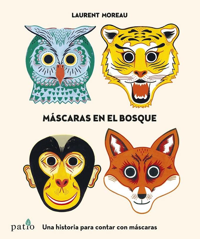 MÁSCARAS EN EL BOSQUE | 9788416429745 | LAURENT MOREAU | Galatea Llibres | Llibreria online de Reus, Tarragona | Comprar llibres en català i castellà online