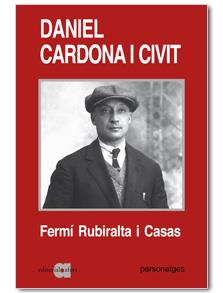 DANIEL CARDONA I CIVIT (1890-1943): UNA BIOGRAFIA POLITICA | 9788495916938 | RUBIRALTA CASAS, FERMI | Galatea Llibres | Librería online de Reus, Tarragona | Comprar libros en catalán y castellano online