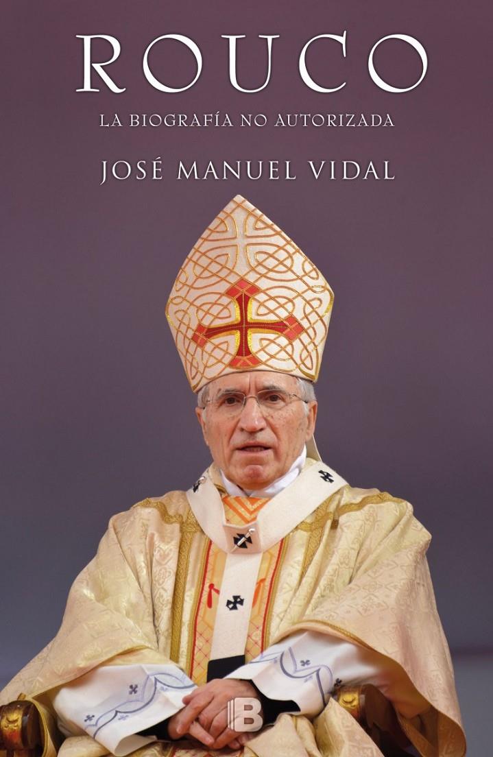 ROUCO. LA BIOGRAFIA NO AUTORIZADA | 9788466655590 | LÓPEZ VIDAL, JOSÉ MANUEL | Galatea Llibres | Librería online de Reus, Tarragona | Comprar libros en catalán y castellano online