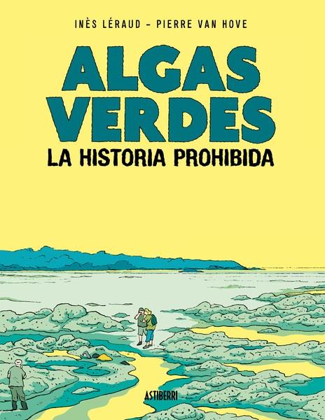 ALGAS VERDES. LA HISTORIA PROHIBIDA | 9788418909399 | LÉRAUD, INÈS/VAN HOVE, PIERRE | Galatea Llibres | Llibreria online de Reus, Tarragona | Comprar llibres en català i castellà online
