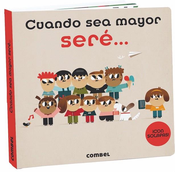 CUANDO SEA MAYOR SERÉ... | 9788491013877 | Galatea Llibres | Librería online de Reus, Tarragona | Comprar libros en catalán y castellano online