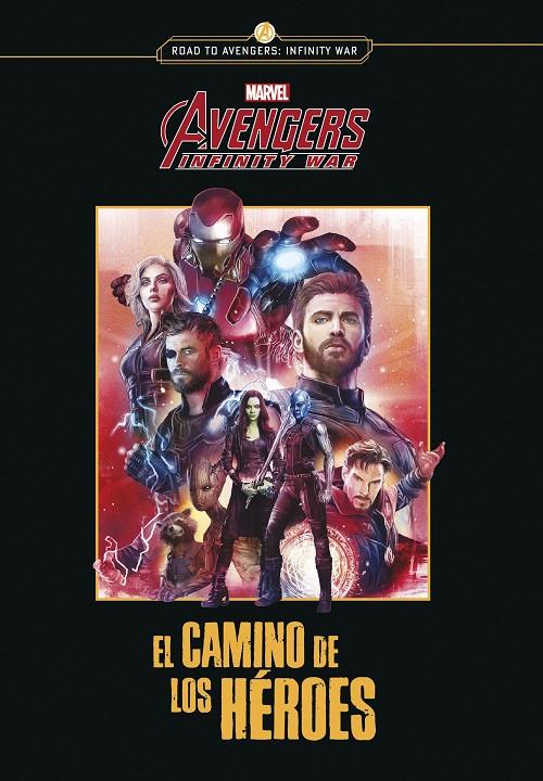 AVENGERS INFINITY WAR. EL CAMINO DE LOS HéROES | 9788416914302 | Galatea Llibres | Librería online de Reus, Tarragona | Comprar libros en catalán y castellano online