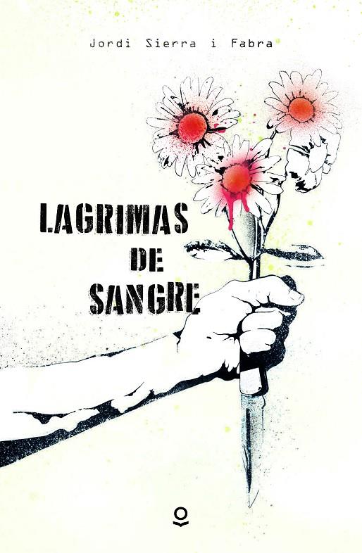 LÁGRIMAS DE SANGRE | 9788491221852 | SIERRA I FABRA, JORDI | Galatea Llibres | Librería online de Reus, Tarragona | Comprar libros en catalán y castellano online