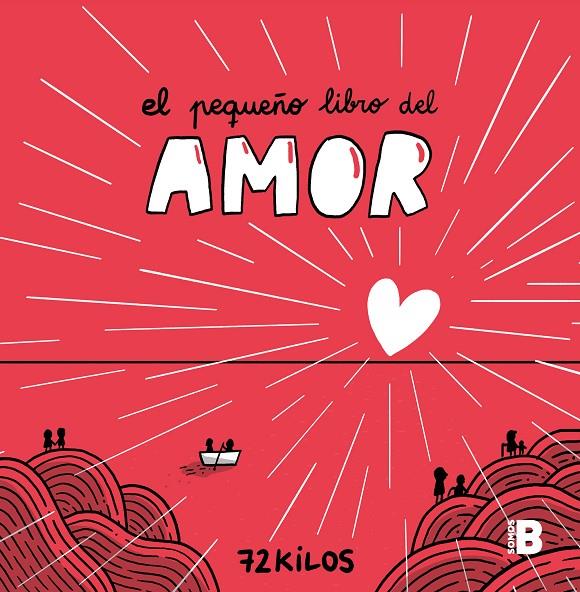 EL PEQUEÑO LIBRO DEL AMOR | 9788466677387 | 72 KILOS | Galatea Llibres | Llibreria online de Reus, Tarragona | Comprar llibres en català i castellà online