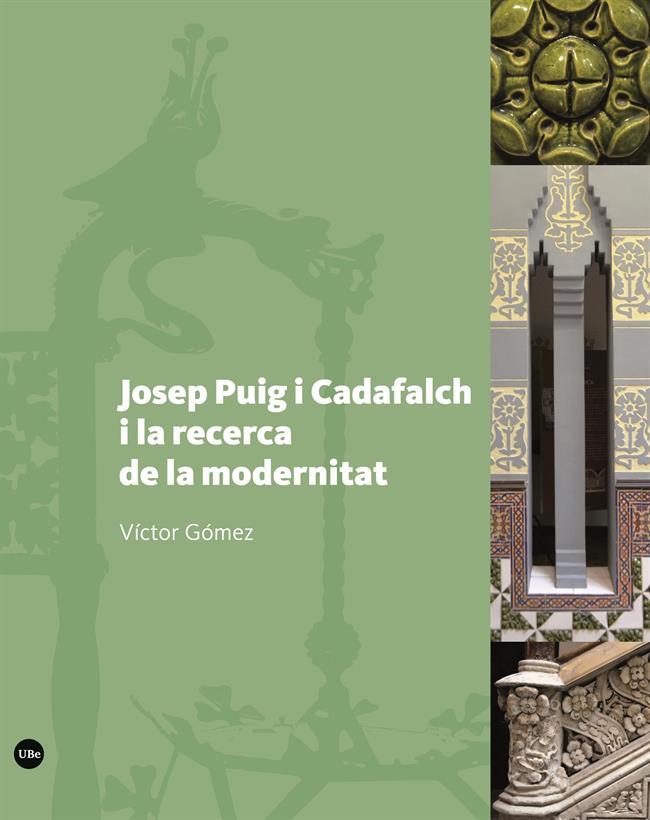 JOSEP PUIG I CADAFALCH I LA RECERCA DE LA MODERNITAT | 9788491682332 | GÓMEZ GÓMEZ, VICTOR | Galatea Llibres | Llibreria online de Reus, Tarragona | Comprar llibres en català i castellà online