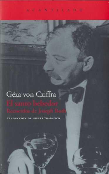 SANTO BEBEDOR, EL. RECUERDOS DE JOSEPH ROTH | 9788492649099 | CZIFFRA, GEZA VON | Galatea Llibres | Llibreria online de Reus, Tarragona | Comprar llibres en català i castellà online