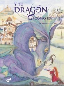 Y TU DRAGÓN ¿CÓMO ES? | 9788492595211 | MORRIS, JACKIE | Galatea Llibres | Llibreria online de Reus, Tarragona | Comprar llibres en català i castellà online