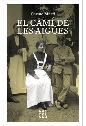 EL CAMí DE LES AIGüES | 9788416743551 | MARTÍ, CARME | Galatea Llibres | Librería online de Reus, Tarragona | Comprar libros en catalán y castellano online