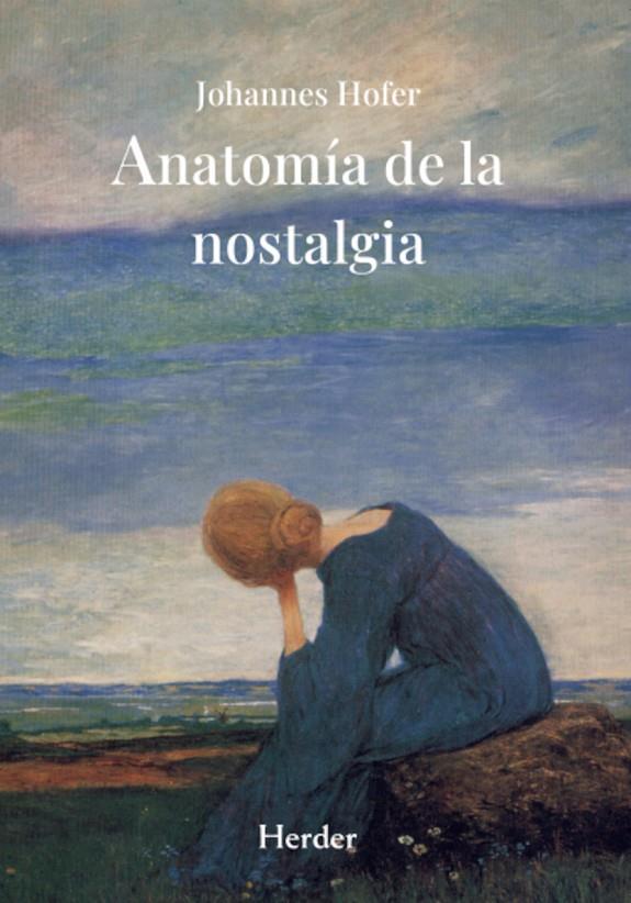 ANATOMÍA DE LA NOSTALGIA | 9788425453281 | HOFER, JOHANNES | Galatea Llibres | Librería online de Reus, Tarragona | Comprar libros en catalán y castellano online
