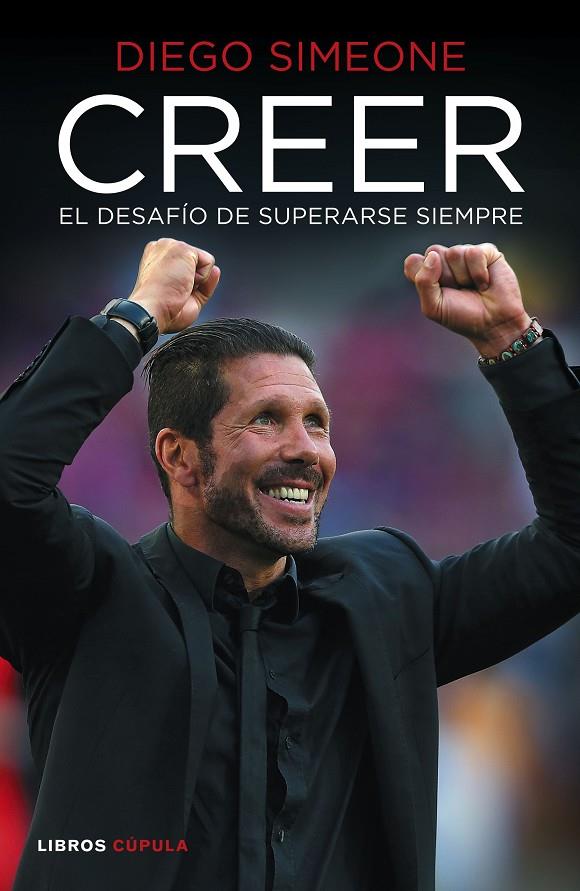 CREER. EL DESAFÍO DE SUPERARSE SIEMPRE | 9788448022730 | SIMEONE, DIEGO | Galatea Llibres | Librería online de Reus, Tarragona | Comprar libros en catalán y castellano online