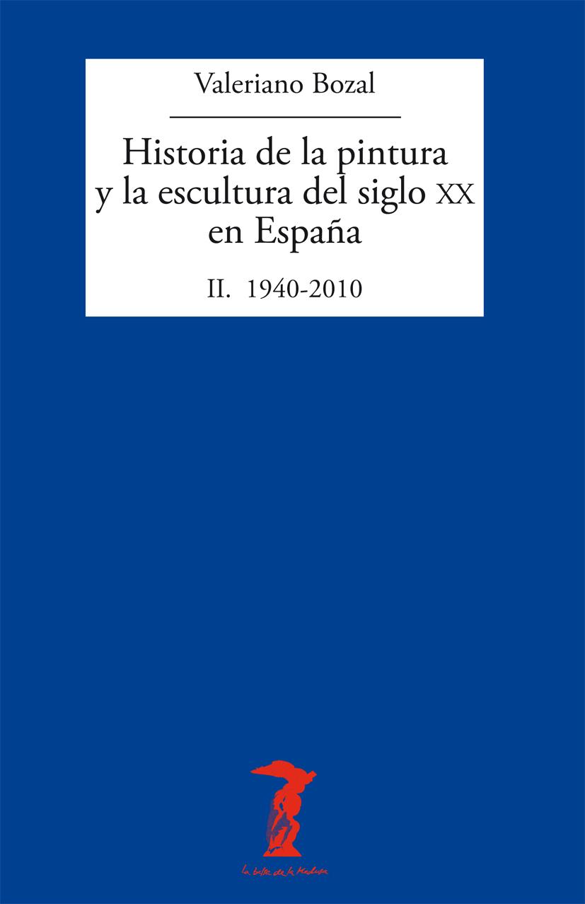 HISTORIA DE LA PINTURA Y LA ESCULTURA DEL SIGLO XX EN ESPAÑA | 9788477749486 | BOZAL, VALERIANO | Galatea Llibres | Librería online de Reus, Tarragona | Comprar libros en catalán y castellano online