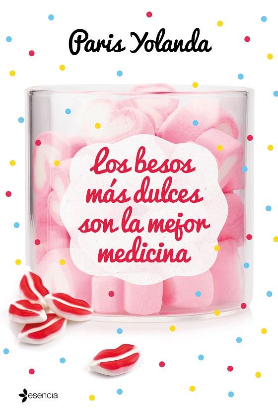 LOS BESOS MÁS DULCES SON LA MEJOR MEDICINA | 9788408208990 | YOLANDA, PARIS | Galatea Llibres | Llibreria online de Reus, Tarragona | Comprar llibres en català i castellà online