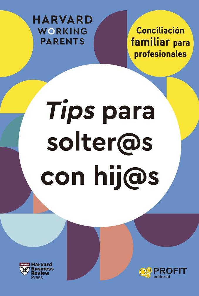 TIPS PARA SOLTER@S CON HIJ@S | 9788419841704 | HARVARD BUSINESS REVIEW PRESS | Galatea Llibres | Librería online de Reus, Tarragona | Comprar libros en catalán y castellano online
