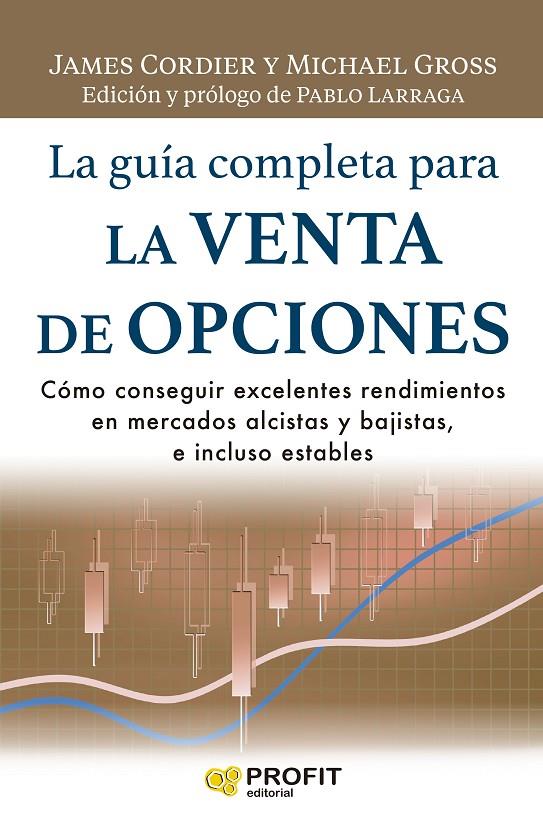 LA GUÍA COMPLETA PARA LA VENTA DE OPCIONES | 9788418464805 | CORDIER, JAMES/GROSS, MICHAEL | Galatea Llibres | Llibreria online de Reus, Tarragona | Comprar llibres en català i castellà online