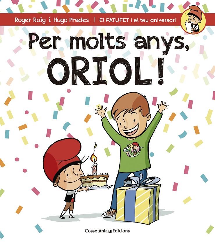 PER MOLTS ANYS, ORIOL! | 9788490344316 | ROIG CÉSAR, ROGER | Galatea Llibres | Librería online de Reus, Tarragona | Comprar libros en catalán y castellano online