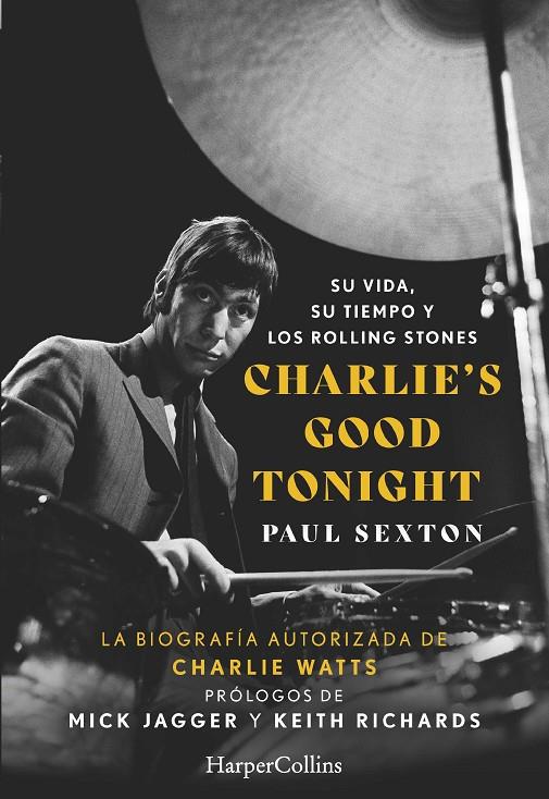 CHARLIE'S GOOD TONIGHT. SU VIDA, SU TIEMPO Y LOS ROLLING STONES | 9788491398479 | SEXTON, PAUL | Galatea Llibres | Librería online de Reus, Tarragona | Comprar libros en catalán y castellano online