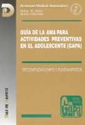 GUIA DE LA AMA PARA ACRTIVIDADES PREVENTIVAS EN EL | 9788479782122 | ELSTER, ARTHUR | Galatea Llibres | Librería online de Reus, Tarragona | Comprar libros en catalán y castellano online