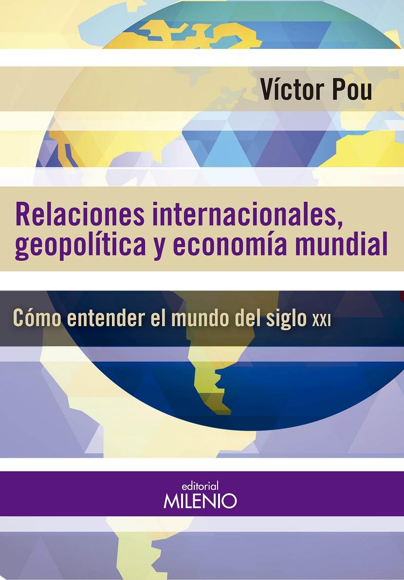RELACIONES INTERNACIONALES, GEOPOLÍTICAS Y ECONOMÍA MUNDIAL | 9788497436892 | POU, VÍCTOR | Galatea Llibres | Llibreria online de Reus, Tarragona | Comprar llibres en català i castellà online