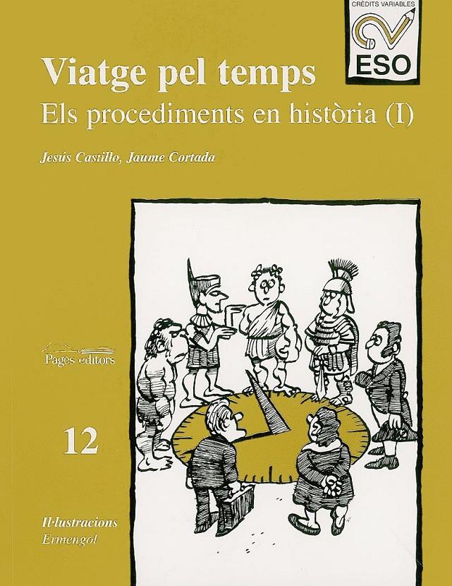 VIATGE PEL TEMPS. ELS PROCEDIMENTS EN HISTORIA (I) | 9788479355029 | CASTILLO, JESUS | Galatea Llibres | Librería online de Reus, Tarragona | Comprar libros en catalán y castellano online