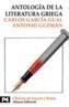 ANTOLOGIA DE LA LITERATURA GRIEGA | 9788420639109 | GARCIA GUAL, CARLOS / GUZMAN GUERRA, ANTONIO | Galatea Llibres | Llibreria online de Reus, Tarragona | Comprar llibres en català i castellà online