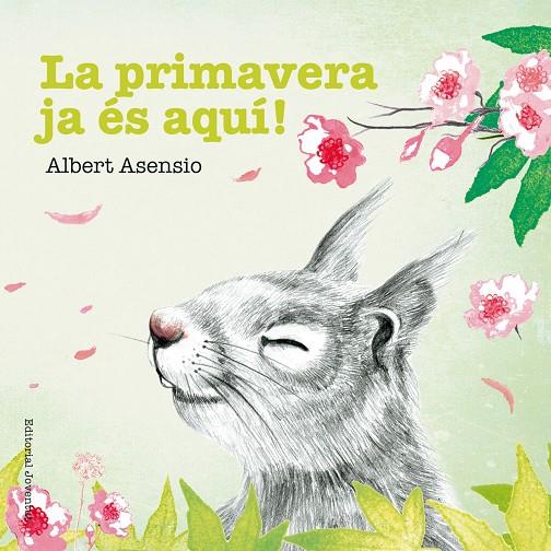 LA PRIMAVERA JA ÉS AQUÍ! | 9788426144225 | ASENSIO NAVARRO, ALBERT | Galatea Llibres | Llibreria online de Reus, Tarragona | Comprar llibres en català i castellà online