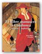 LLIBRE MANUSCRIT A CATALUNYA, EL. ORIGENS I ESPLENDOR | 9788439352426 | ALTURO I PERUCHO, JESUS | Galatea Llibres | Llibreria online de Reus, Tarragona | Comprar llibres en català i castellà online