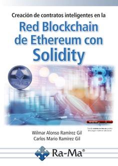 CREACIÓN DE CONTRATOS INTELIGENTES EN LA RED BLOCKCHAIN DE ETHEREUM CON SOLIDITY | 9788419444301 | RAMÍREZ GIL, CARLOS MARIO | Galatea Llibres | Librería online de Reus, Tarragona | Comprar libros en catalán y castellano online