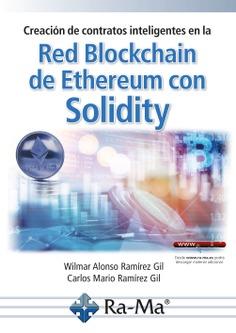 CREACIÓN DE CONTRATOS INTELIGENTES EN LA RED BLOCKCHAIN DE ETHEREUM CON SOLIDITY | 9788419444301 | RAMÍREZ GIL, CARLOS MARIO | Galatea Llibres | Llibreria online de Reus, Tarragona | Comprar llibres en català i castellà online