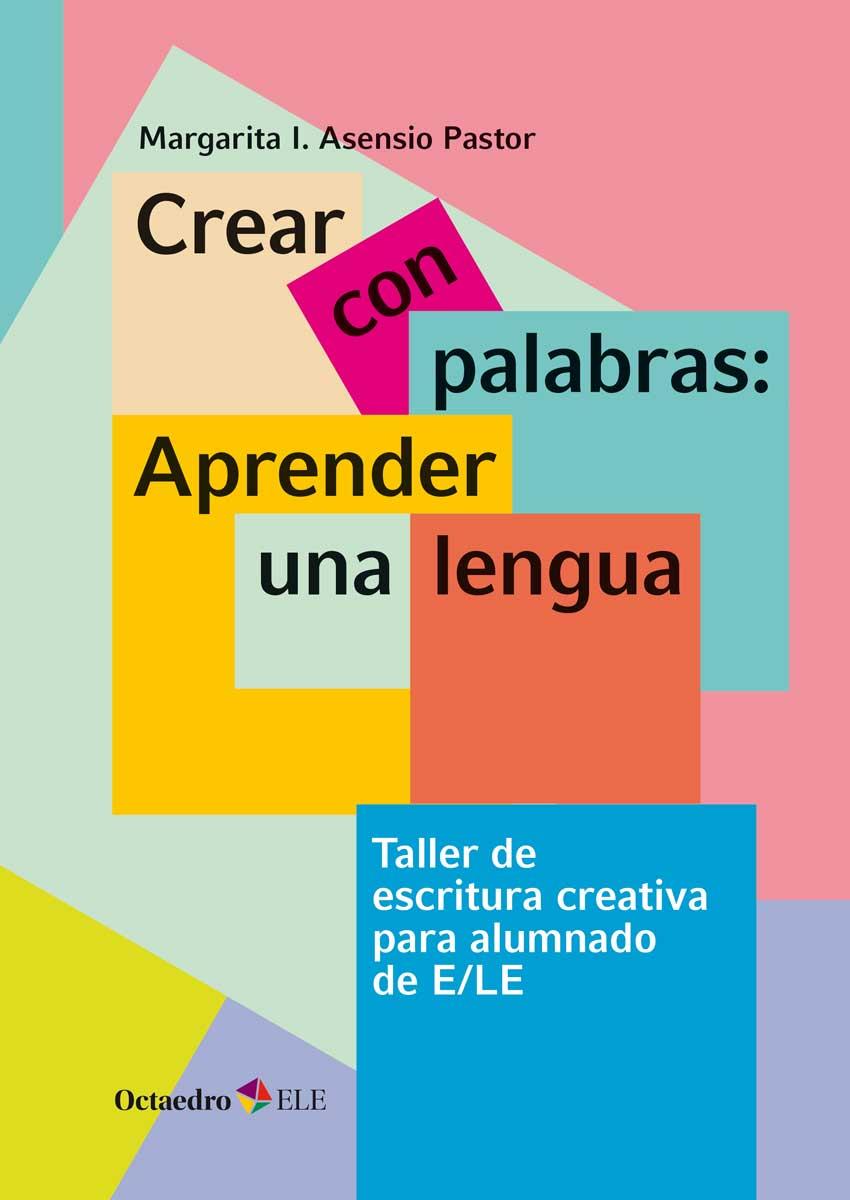 CREAR CON PALABRAS: APRENDER UNA LENGUA | 9788417219864 | ASENSIO PASTOR, MARGARITA ISABEL | Galatea Llibres | Librería online de Reus, Tarragona | Comprar libros en catalán y castellano online