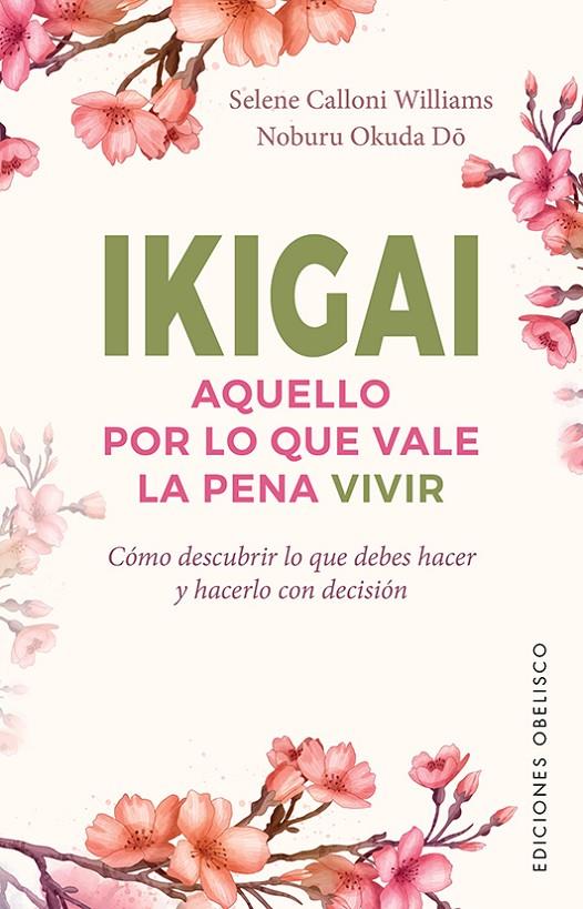 IKIGAI. AQUELLO POR LO QUE VALE LA PENA VIVIR | 9788491116929 | CALLONI WILLIAMS, SELENE/OKUDA DO, NOBURU | Galatea Llibres | Librería online de Reus, Tarragona | Comprar libros en catalán y castellano online