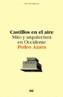 CASTILLOS EN EL AIRE | 9788425220180 | AZARA, PEDRO | Galatea Llibres | Librería online de Reus, Tarragona | Comprar libros en catalán y castellano online