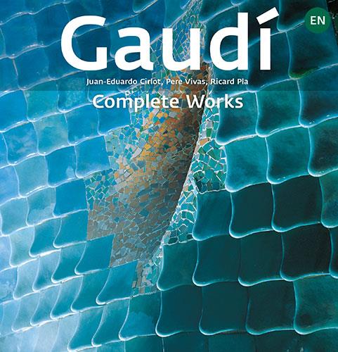 GAUDÍ. COMPLETE WORKS -INGLES- | 9788484787402 | PLA BOADA, RICARD/VIVAS ORTIZ, PERE/CIRLOT LAPORTA, JUAN EDUARDO | Galatea Llibres | Librería online de Reus, Tarragona | Comprar libros en catalán y castellano online