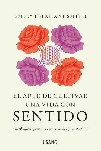 EL ARTE DE CULTIVAR UNA VIDA CON SENTIDO | 9788479539948 | ESFAHANI SMITH, EMILY | Galatea Llibres | Llibreria online de Reus, Tarragona | Comprar llibres en català i castellà online