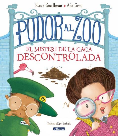 PUDOR AL ZOO. EL MISTERI DE LA CACA DESCONTROLADA | 9788448862664 | SMALLMAN, STEVE/GRAY, ADA | Galatea Llibres | Librería online de Reus, Tarragona | Comprar libros en catalán y castellano online