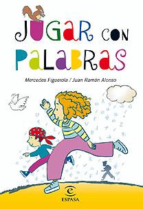 JUGAR CON LAS PALABRAS | 9788467028867 | FIGUEROLA, MERCEDES Y JUAN APARICIO | Galatea Llibres | Llibreria online de Reus, Tarragona | Comprar llibres en català i castellà online