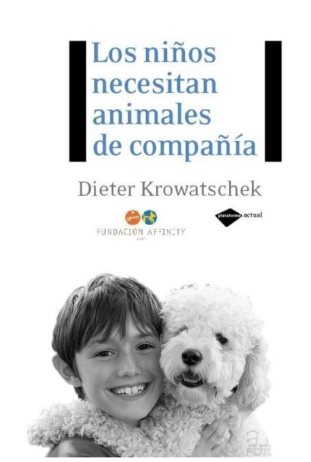 LOS NIÑOS NECESITAN ANIMALES DE COMPAÑÍA | 9788496981591 | DIETER KROWATSCHEK | Galatea Llibres | Librería online de Reus, Tarragona | Comprar libros en catalán y castellano online