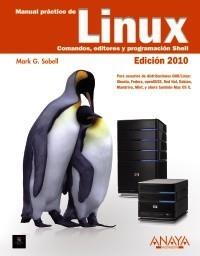 MANUAL PRÁCTICO DE LINUX. COMANDOS, EDITORES Y PROGRAMACIÓN SHELL. EDICIÓN 2010 | 9788441527416 | SOBELL, MARK G. | Galatea Llibres | Llibreria online de Reus, Tarragona | Comprar llibres en català i castellà online