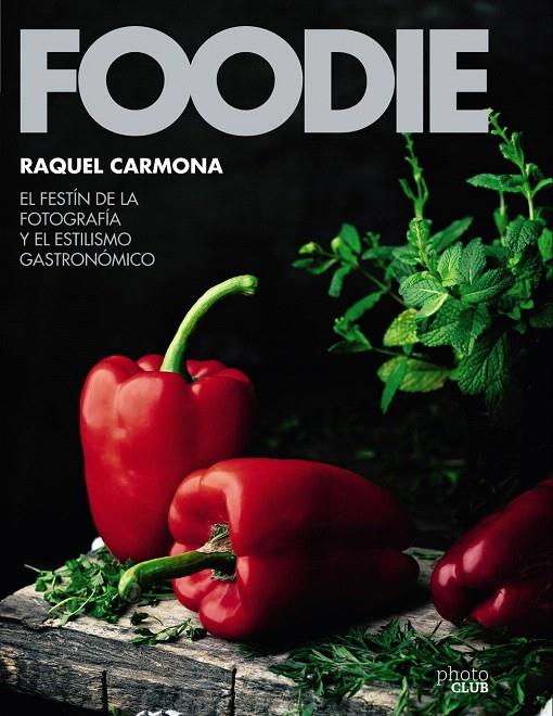 FOODIE | 9788441540286 | CARMONA ROMERO, RAQUEL | Galatea Llibres | Llibreria online de Reus, Tarragona | Comprar llibres en català i castellà online
