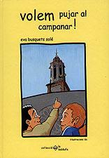VOLEM PUJAR AL CAMPANAR! | 9788489890602 | BUSQUETS SOLE, EVA | Galatea Llibres | Librería online de Reus, Tarragona | Comprar libros en catalán y castellano online