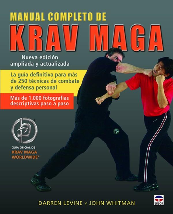 MANUAL COMPLETO DE KRAV MAGA. NUEVA EDICIÓN ACTUALIZADA | 9788416676255 | LEVINE, DARREN/WHITMAN, JOHN | Galatea Llibres | Librería online de Reus, Tarragona | Comprar libros en catalán y castellano online