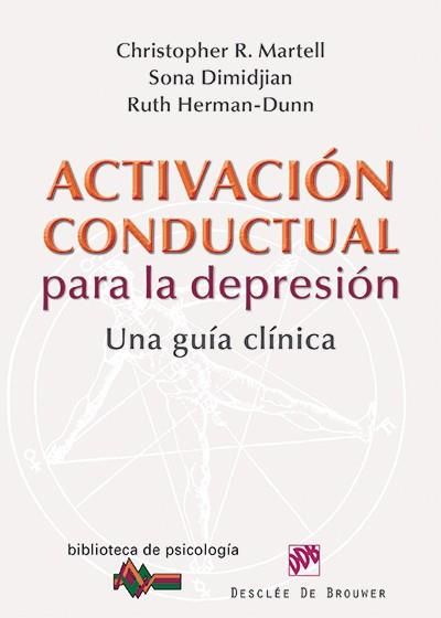 ACTIVACIÓN CONDUCTUAL PARA LA DEPRESIÓN | 9788433026217 | MARTELL, CHRISTOPHER/DIMIDJIAN, SONA/HERMAN-DUNN, RUTH | Galatea Llibres | Llibreria online de Reus, Tarragona | Comprar llibres en català i castellà online