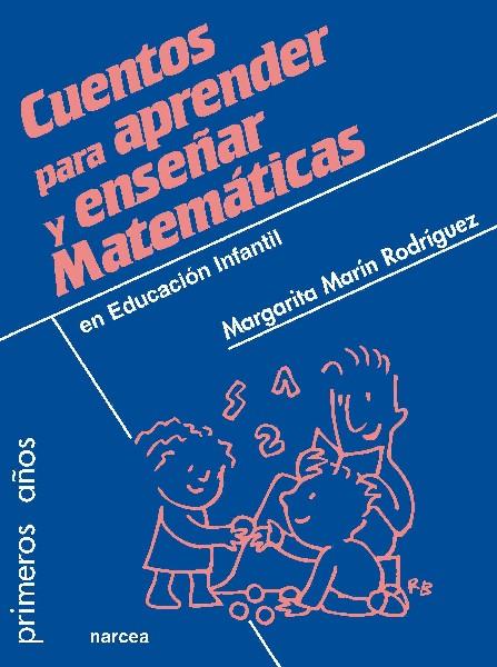 CUENTOS PARA APRENDER Y ENSEÑAR MATEMÁTICAS | 9788427718999 | MARÍN RODRÍGUEZ, MARGARITA/Y OTROS | Galatea Llibres | Librería online de Reus, Tarragona | Comprar libros en catalán y castellano online