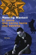 PERRO QUE CORRIA HACIA UNA ESTRELLA, EL | 9788478444977 | MANKELL, HENNING | Galatea Llibres | Librería online de Reus, Tarragona | Comprar libros en catalán y castellano online