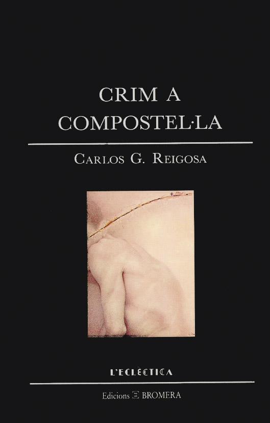 CRIM A COMPOSTELA | 9788476600740 | GONZALEZ REIGOSA, CARLOS | Galatea Llibres | Librería online de Reus, Tarragona | Comprar libros en catalán y castellano online