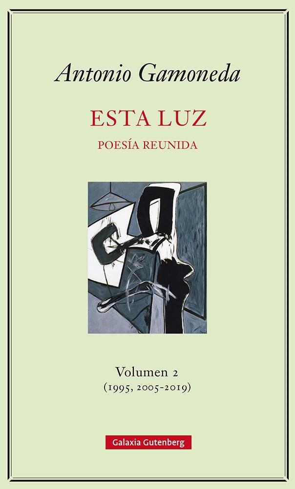 ESTA LUZ VOLUMEN 2 (1995, 2005-2019) | 9788417747848 | GAMONEDA, ANTONIO | Galatea Llibres | Librería online de Reus, Tarragona | Comprar libros en catalán y castellano online