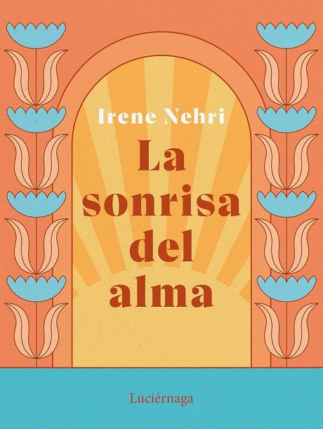 LA SONRISA DEL ALMA | 9788419164636 | NEHRI, IRENE | Galatea Llibres | Librería online de Reus, Tarragona | Comprar libros en catalán y castellano online