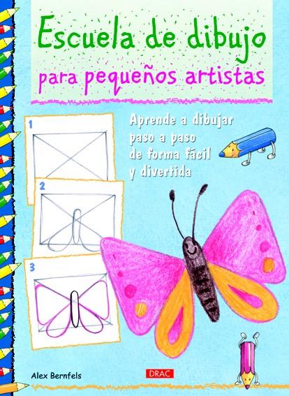 ESCUELA DE DIBUJO PARA PEQUEÑOS ARTISTAS | 9788498742589 | BERNFELS, ALEX | Galatea Llibres | Librería online de Reus, Tarragona | Comprar libros en catalán y castellano online