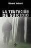 TENTACION DE SUICIDIO, LA | 9788430941094 | IMBERT, GERARD | Galatea Llibres | Llibreria online de Reus, Tarragona | Comprar llibres en català i castellà online